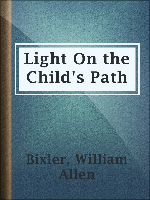Title details for Light On the Child's Path by William Allen Bixler - Available